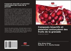 Composés bioactifs et potentiel antioxydant des fruits de la grenade - Alves Onias, Elny;Rocha Araújo, Railene. H. C.