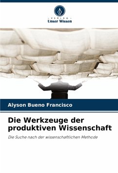 Die Werkzeuge der produktiven Wissenschaft - Bueno Francisco, Alyson