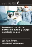 Descelularización de dermis de búfalo y vejiga natatoria de pez