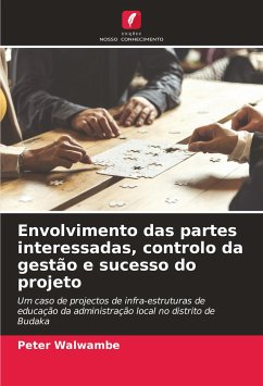 Envolvimento das partes interessadas, controlo da gestão e sucesso do projeto - Walwambe, Peter