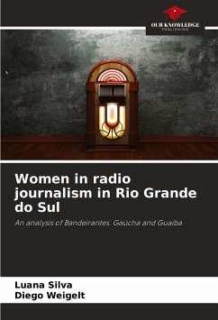 Women in radio journalism in Rio Grande do Sul - Silva, Luana;Weigelt, Diego