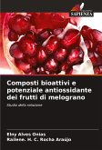 Composti bioattivi e potenziale antiossidante dei frutti di melograno