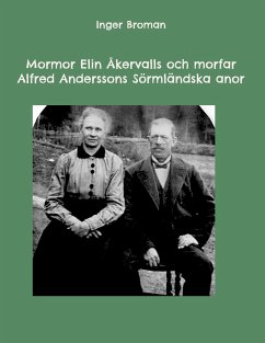 Mormor Elin Åkervalls och morfar Alfred Anderssons Sörmländska anor - Broman, Inger