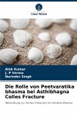 Die Rolle von Peetvaratika bhasma bei Asthibhagna Colles Fracture