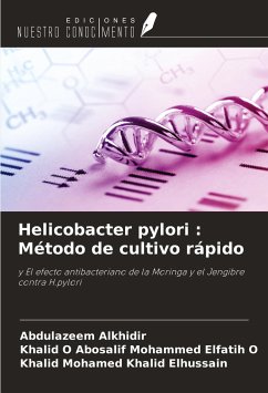 Helicobacter pylori : Método de cultivo rápido - Alkhidir, Abdulazeem; Mohammed Elfatih O, Khalid O Abosalif; Elhussain, Khalid Mohamed Khalid