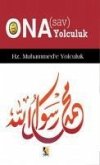 Hz. Muhammede Yolculuk - Ona s.a.v Yolculuk