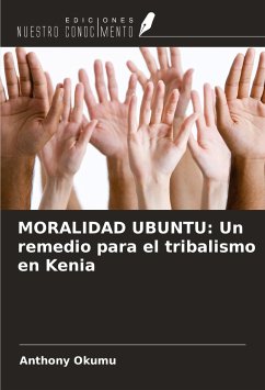 MORALIDAD UBUNTU: Un remedio para el tribalismo en Kenia - Okumu, Anthony