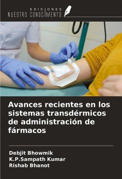 Avances recientes en los sistemas transdérmicos de administración de fármacos - Bhowmik, Debjit; Kumar, K. P. Sampath; Bhanot, Rishab