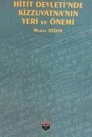 Hitit Devletinde Kizzuvatnanin Yeri ve Önemi - Aydin, Murat