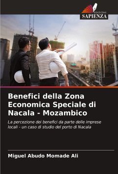 Benefici della Zona Economica Speciale di Nacala - Mozambico - Abudo Momade Ali, Miguel