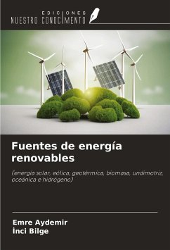 Fuentes de energía renovables - Aydemir, Emre; Bilge, Inci