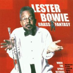 Lester Bowie Brass Fantasy (The Odyssey Of Funk & Popular Music) Vol. 2 (When The Spirit Returns)