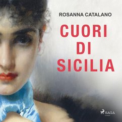 Cuori di Sicilia. La saga dei Catalano (MP3-Download) - Catalano, Rosanna