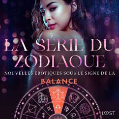 La série du zodiaque : nouvelles érotiques sous le signe de la Balance (MP3-Download) - Olrik; Edholm, Malin; Hansen, Andrea; Jones, Julie; Bocker, Britta; LeRoy, Chrystelle