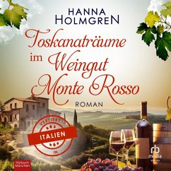 Toskanaträume im Weingut Monte Rosso (MP3-Download) - Holmgren, Hanna