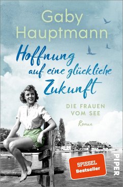 Hoffnung auf eine glückliche Zukunft / Die Frauen vom See Bd.1 (Mängelexemplar) - Hauptmann, Gaby