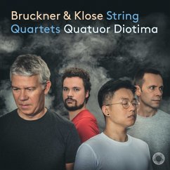 Bruckner & Klose: Streichquartette - Quatuor Diotima