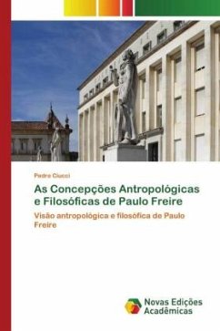 As Concepções Antropológicas e Filosóficas de Paulo Freire - Ciucci, Pedro