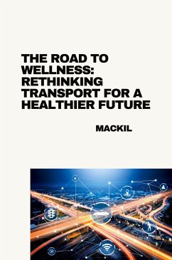 The Road to Wellness: Rethinking Transport for a Healthier Future - Mackil