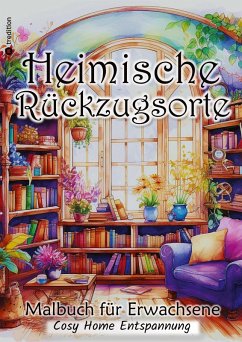 Heimische Rückzugsorte Malbuch Cozy Home Entspannung für die Sommerzeit - Kidd, Tarris