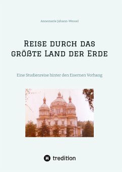 Reise durch das größte Land der Erde - Johann-Wessel, Annemarie