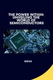The Power Within: Unveiling the World of Semiconductors