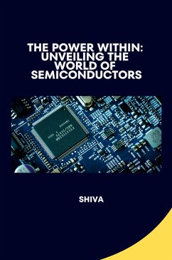 The Power Within: Unveiling the World of Semiconductors - SHIVA