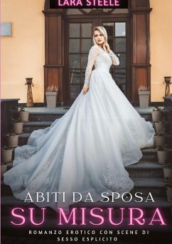 Abiti da Sposa su Misura - Steele, Lara