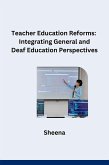 Teacher Education Reforms: Integrating General and Deaf Education Perspectives