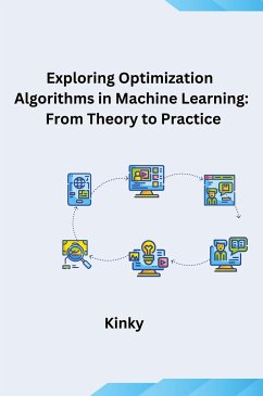 Exploring Optimization Algorithms in Machine Learning: From Theory to Practice - Kinky