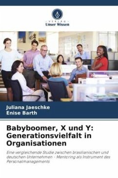 Babyboomer, X und Y: Generationsvielfalt in Organisationen - Jaeschke, Juliana;Barth, Enise