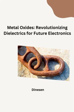 Metal Oxides: Revolutionizing Dielectrics for Future Electronics - Dinesen