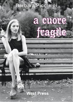 a cuore fragile (eBook, ePUB) - Piccinini, Barbara