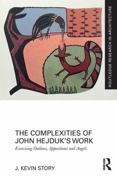 The Complexities of John Hejduk's Work - Story, J. Kevin (University of Houston)