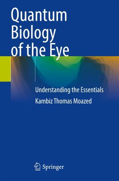 Quantum Biology of the Eye - Moazed, Kambiz Thomas