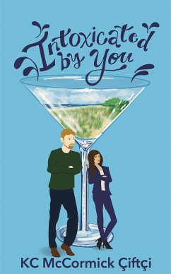 Intoxicated by You (eBook, ePUB) - McCormick Çiftçi, KC