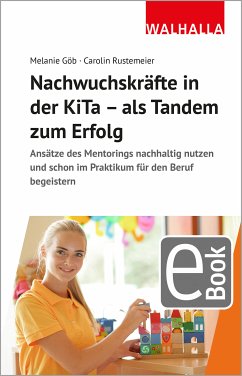 Nachwuchskräfte in der KiTa - als Tandem zum Erfolg (eBook, PDF) - Göb, Melanie; Rustemeier, Carolin
