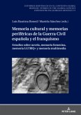 Memoria cultural y memorias periféricas de la Guerra Civil española y el franquismo