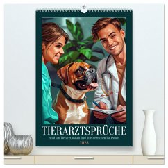 Tierarztsprüche (hochwertiger Premium Wandkalender 2025 DIN A2 hoch), Kunstdruck in Hochglanz