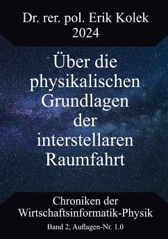 Über die physikalischen Grundlagen der interstellaren Raumfahrt - Kolek, Erik