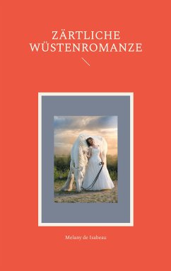 Zärtliche Wüstenromanze (eBook, ePUB) - de Isabeau, Melany