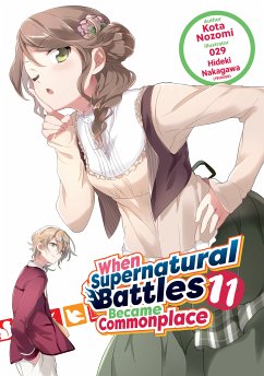 When Supernatural Battles Became Commonplace: Volume 11 (eBook, ePUB) - Nozomi, Kota