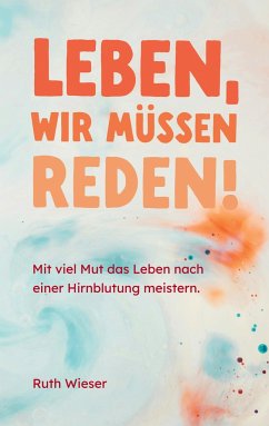 Leben, wir müssen reden! - Wieser, Ruth