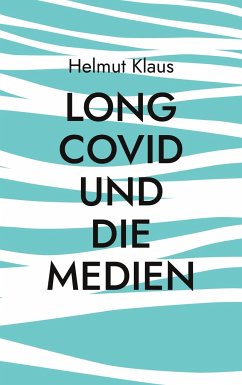 Long Covid und die Medien - Klaus, Helmut