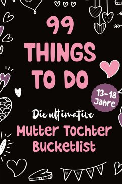 99 Things to Do! Die ultimative Mutter Tochter Bucket List - Lindenberg, Sophie