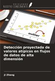 Detección proyectada de valores atípicos en flujos de datos de alta dimensión