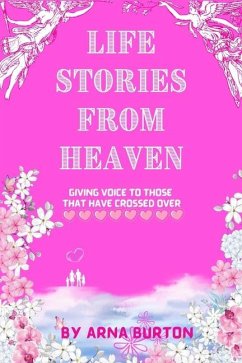 Life Stories from Heaven by Arna Burton - Burton, Arna