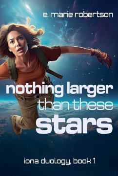 Nothing Larger Than These Stars - Robertson, E Marie