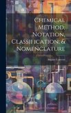 Chemical Method, Notation, Classification, & Nomenclature