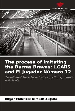 The process of imitating the Barras Bravas: LGARS and El Jugador Número 12 - Dimate Zapata, Edgar Mauricio